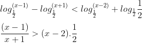 Logarítmos Gif.latex?\\log_{\frac{1}{2}}^{(x-1)}-log_{\frac{1}{2}}^{(x+1)}&space;%3C&space;log_{\frac{1}{2}}^{(x-2)}&space;+&space;log_{\frac{1}{2}}\frac{1}{2}\\\\\frac{(x-1)}{x+1}%3E(x-2)